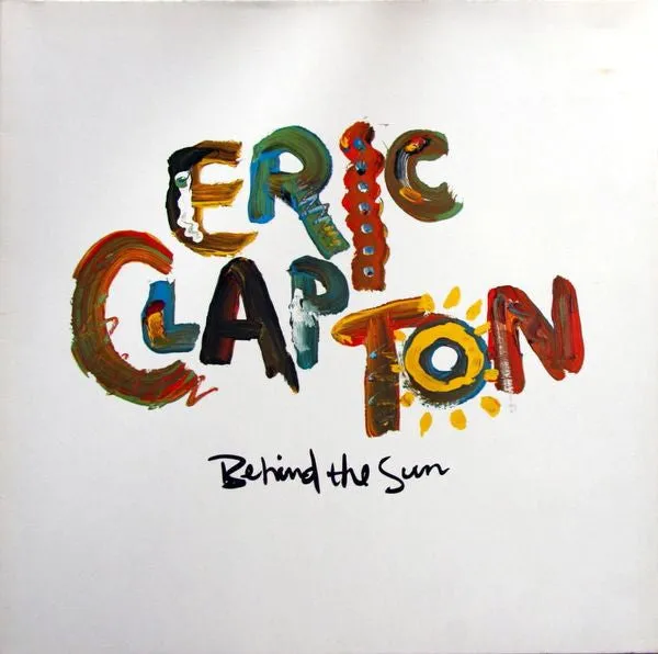 Eric Clapton ~ Behind The Sun